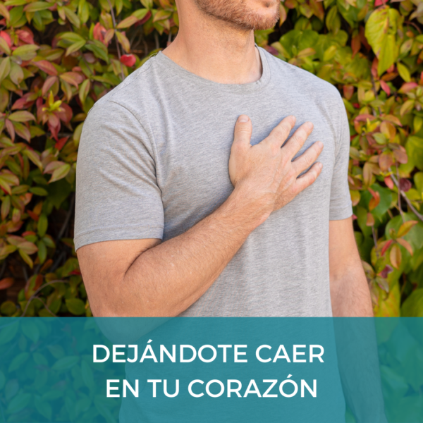 MEDITACIÓN - DEJÁNDOTE CAER EN TU CORAZÓN